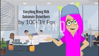 Everything Wrong With GoAnimate Styled Rants!!!