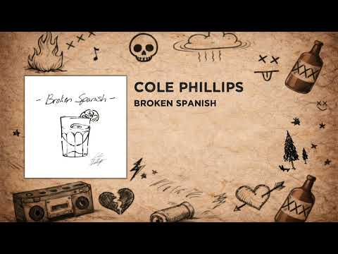Cole Phillips - Broken Spanish
