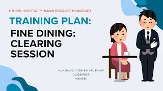 Famous HTH666-HOSPITALITY HUMAN RESOURCE MANAGEMENT (TRAINING PLAN: FINE DINING CLEARING SESSION) Wealth