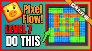 Full Pixel Flow! Level 7 NO HINT First Try Solution | How to Beat Guide