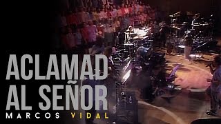 Marcos Vidal - Aclamad al Señor - En vivo desde España chords