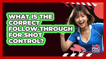 What Is the Correct Follow-Through for Shot Control?
