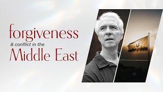 Forgiveness & Conflict in the Middle East | John Ortberg