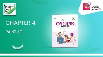 LEARN FORWARD | FEATHER CAP | COMPUTER WITH AI-4 | CHAPTER-4 | PAINT 3D (Part-2)