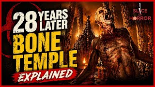 28 Years Later: Bone Temple- Explained