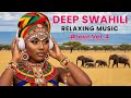 Calming Swahili Love Songs For Deep Relaxation Romance African Relaxing Music Vol 4 