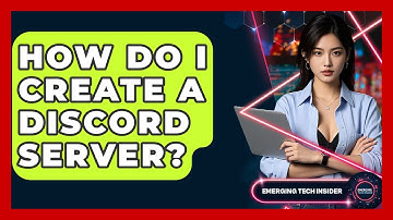 How Do I Create A Discord Server? - Emerging Tech Insider