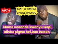 wewe mama unaenda kwenyu  wapi we ulishapigwa bei (best of pastor Daniel mgogo  compilation )