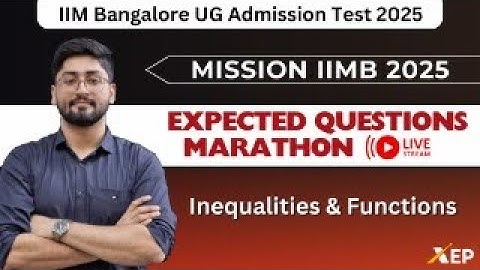 IIMB Expected Ques. Marathon - Inequalities & Functions | MISSION IIMB 2025 LIVE