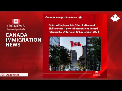 Ontario Employer Job Offer: In-Demand Skills stream – general occupations invited, on 10 Sept 2024