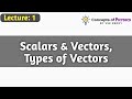 Lecture 01 : Scalars and Vectors, Types of Vectors