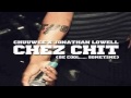 Chuuwee x Jonathan Lowell - Chez Chit - - DJCosTheKid.com