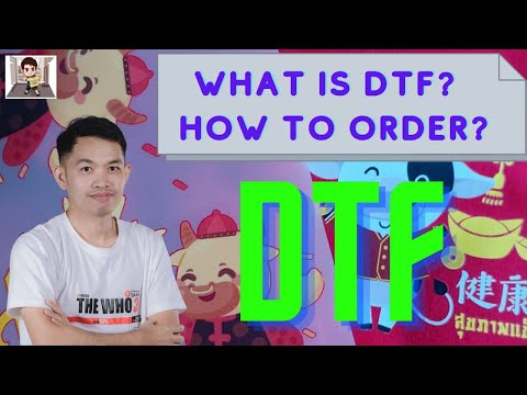 DTF คือ อะไร สั่งยังไง  How to order DTF?