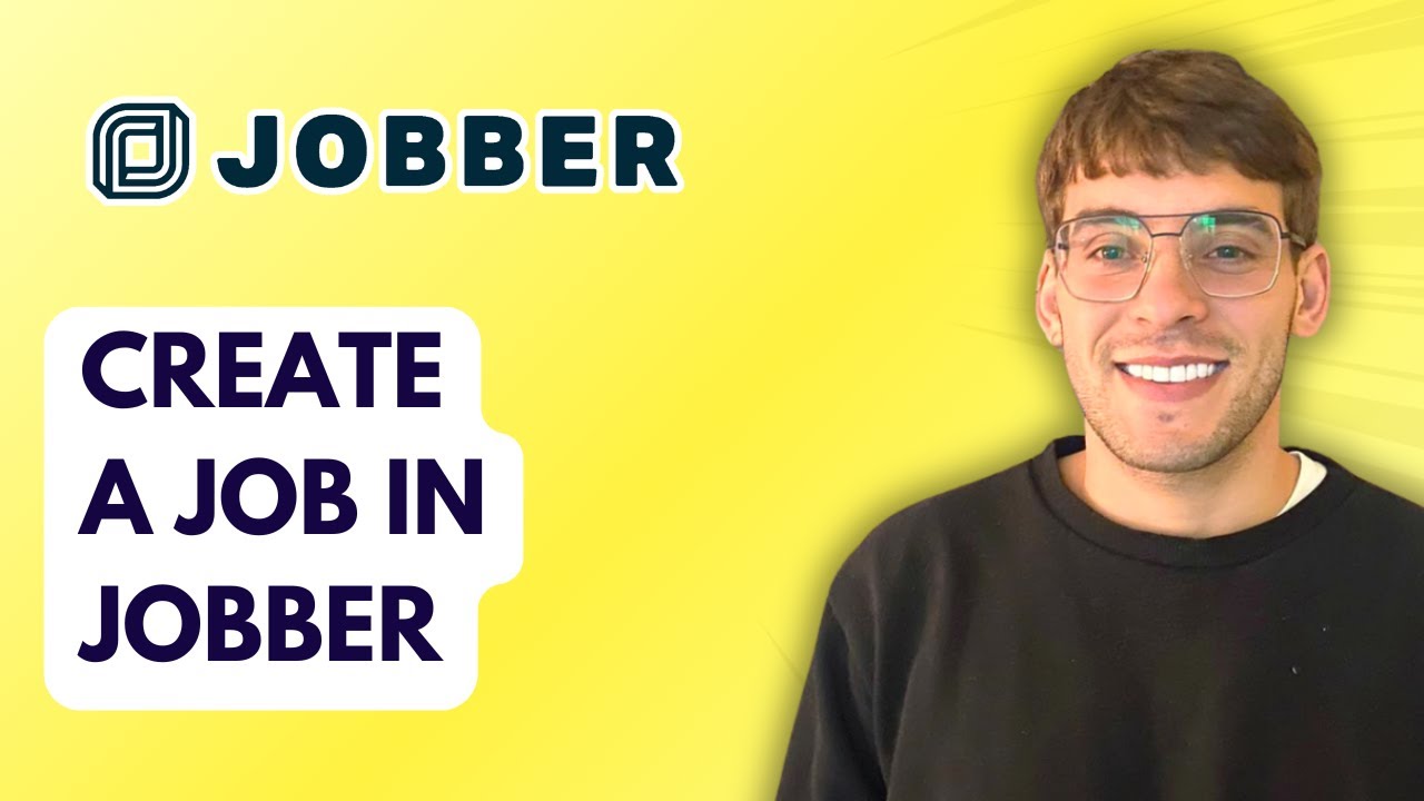 How to Create a Job in Jobber [2026 Full Guide] - YouTube