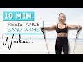 10 min RESISTANCE BAND ARM WORKOUT | Tone Your Upper Body