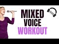 Mixed voice workout  daily vocal exercises