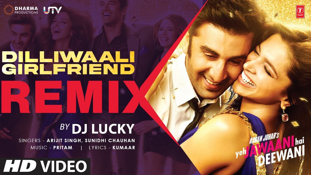 Dilliwaali Girlfriend Remix Ranbir Kapoor Deepika Padukone  Arijit Singh Sunidhi  DJ Lucky