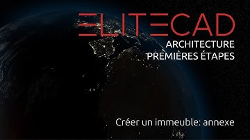 [03.2] ELITECAD ARCHITECTURE - Premières étapes - Créer un immeuble - annexe