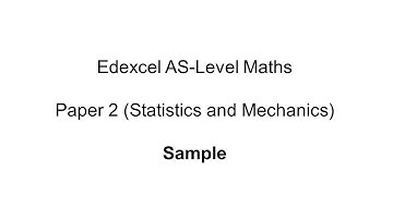 EdExcel AS-Level Maths Sample Paper 2 (Statistics and Mechanics)
