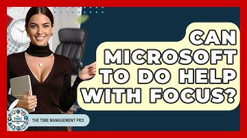 Can Microsoft To Do Help With Focus? - The Time Management Pro