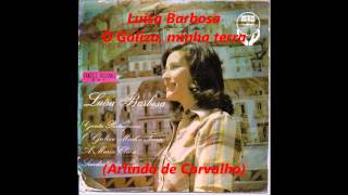 Luisa Barbosa - Ó Galiza, minha terra (Arlindo de Carvalho)