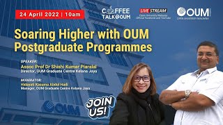 Coffee Talk @OUMportals  - Soaring Higher with OUM Postgraduate Programmes