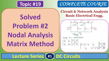 Solved Problem #2 - Nodal Analysis - Matrix Method - DC Circuits - Basic Electrical Engineering