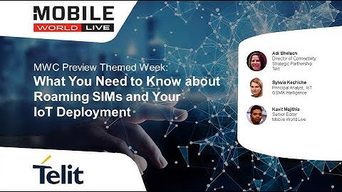 GSMA: What You Need to Know About Roaming SIMs and Your IoT Deployment