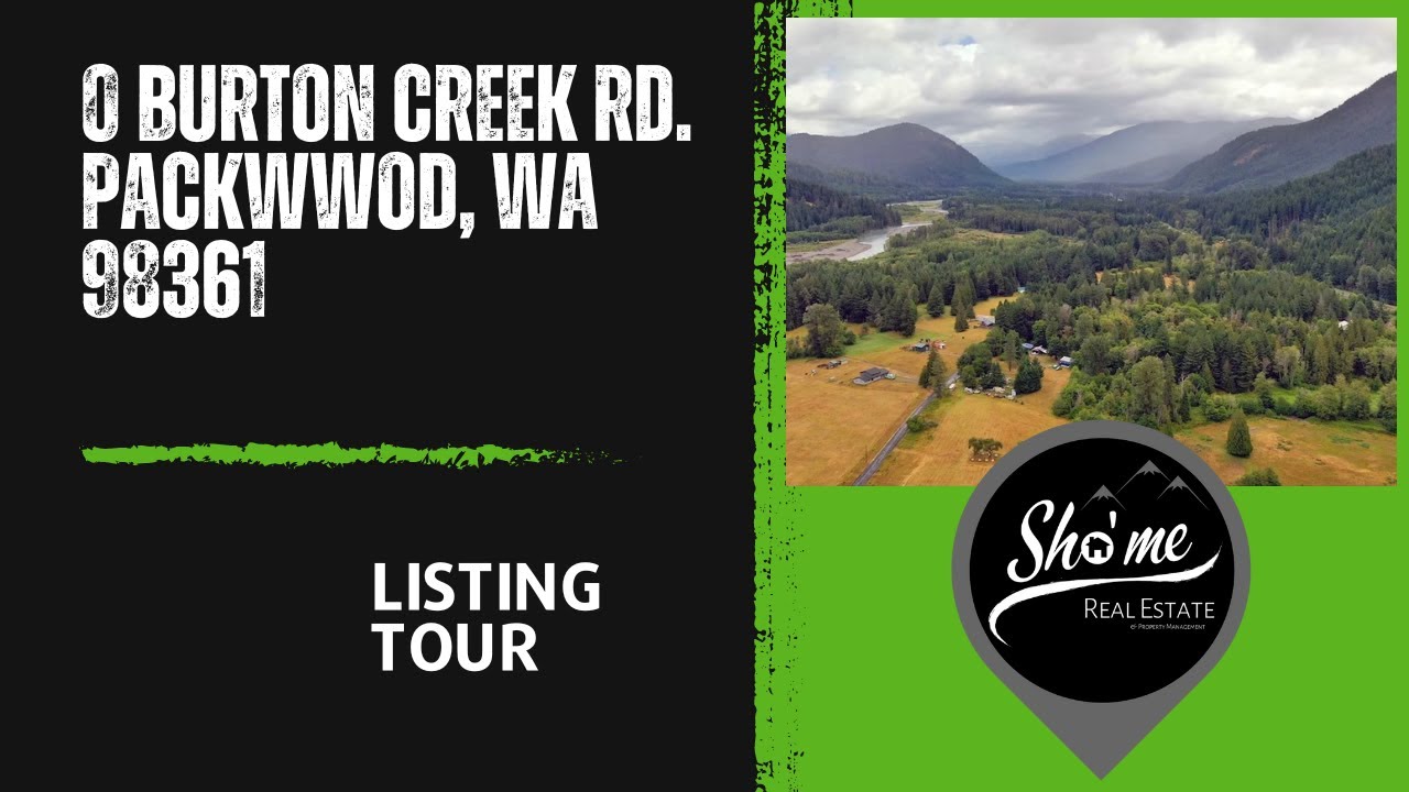 0 Burton Creek Rd. Packwood, WA 98361 Sho'Me Real Estate Listing Tour YouTube