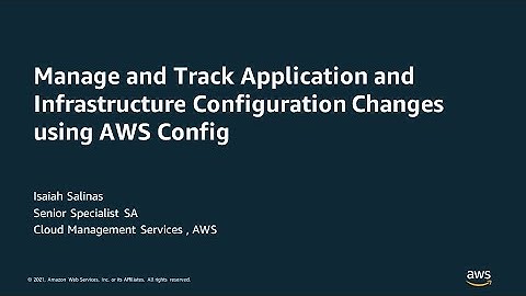 Manage and Track Application and Infrastructure Configuration Changes using AWS Config