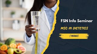 FSN Information Seminar – MSc in Dietetics (15060)