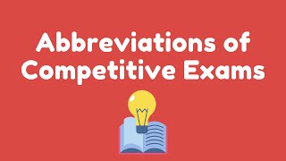 Abbreviations of Competitive Exams Quiz | All Competitive Exam Full Form | सबसे उपयोगी फुल फॉर्म