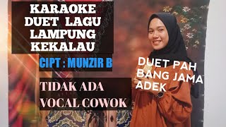 KEKALAU - KARAOKE ( TIDAK ADA VOCAL PRIA)- CIPT MUNZIR B