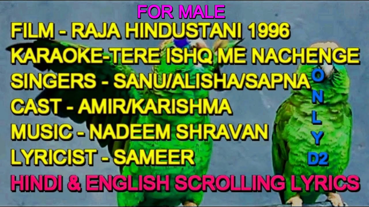 Tere Ishq Mein Nachenge Karaoke With Lyrics For Male Only D2 Sanu Alisha Sapna Raja Hindustani 1996