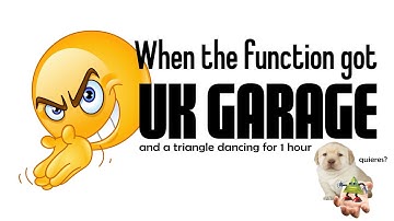 when the function got UK Garage (and a triangle dancing for 1 hour)
