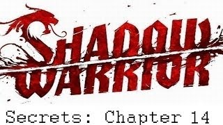 Shadow Warrior 2013 Secrets: Chapter 14