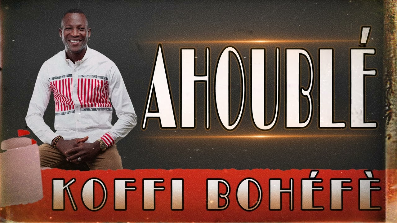 Koffi Bohéfè_ Ahoublé mp3