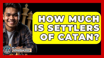 How Much Is Settlers Of Catan? - The Board Game Xpert