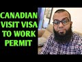 How to convert Canadian visit visa to work permit | Ali Usman Ghani