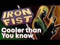 The BADASS History of Iron Fist!