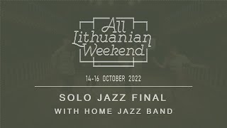 All Lithuanian Weekend 7th Edition 2022 - Solo Jazz Competition Final with Home Jazz Band