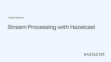 Stream Processing with Hazelcast | Twitch Sessions