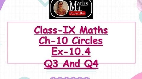 Ex-10.4 Q3 and Q4 Ch-10 Circles Class 9 Maths | NCERT Class 9 Maths | CBSE Class 9 Maths