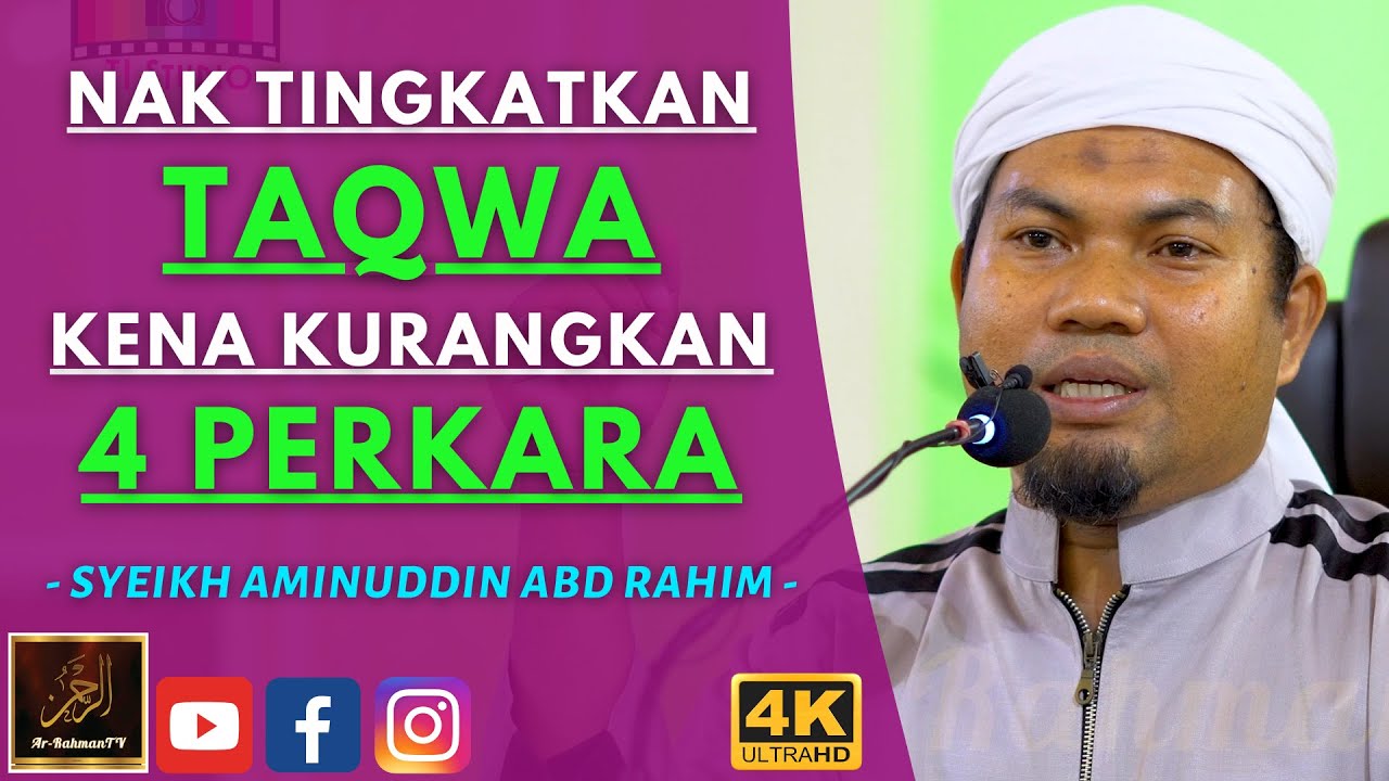 Syeikh Aminuddin Abdul Rahim - NAK TINGKATKAN TAQWA KENA KURANGKAN 4 PERKARA