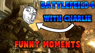 Battlefield 4 (FUNNY MOMENTS) /Getting Deployed With Charlie/ #1