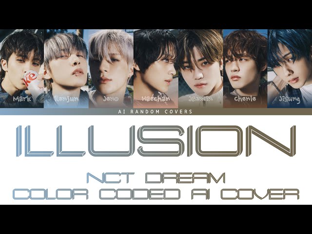 [AI COVER] NCT DREAM - Illusion (AESPA) (Color Coded) REQUESTED class=