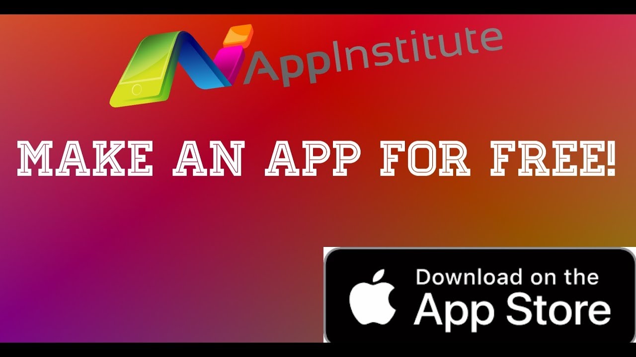 How to make a Free App with App Institute! No Coding Experience!! - YouTube