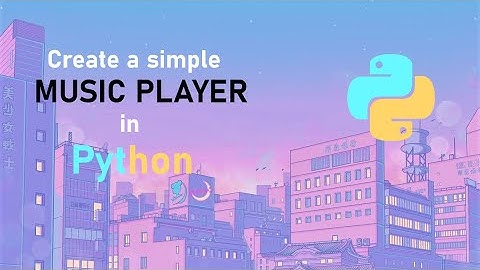 How to create a simple music player usin Python | Playsound module | LofiCoder