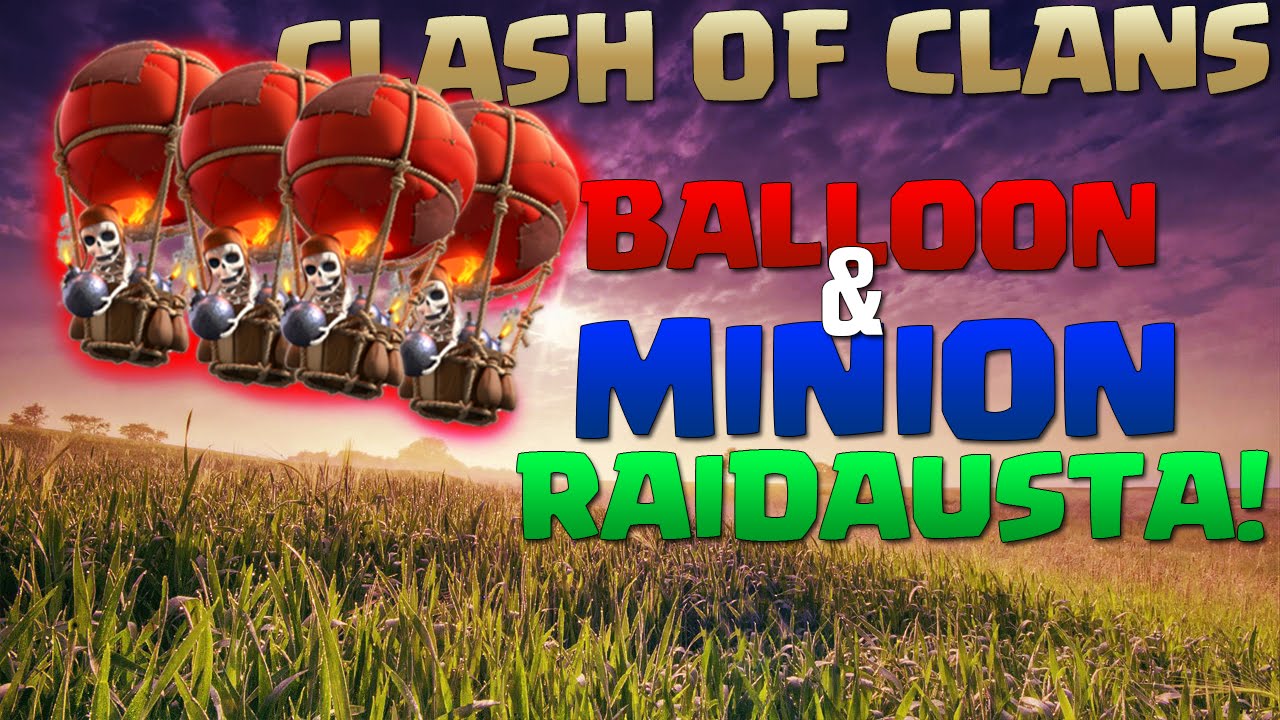 Clash Of Clans Balloon & Minion Raidausta! YouTube