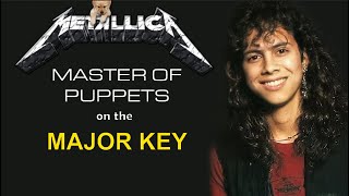 Metallica's Master of Puppets Album, But it's in the Major Key